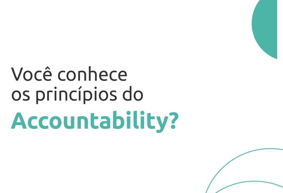 Você sabe o que é e conhece os princípios da Accoutability?